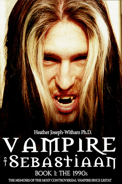 PRE-ORDER - The Vampyre Sebastiaan Book I : The 1990s - Memoirs of the Vampire Father, Signed and numbered 666 pre-order edition